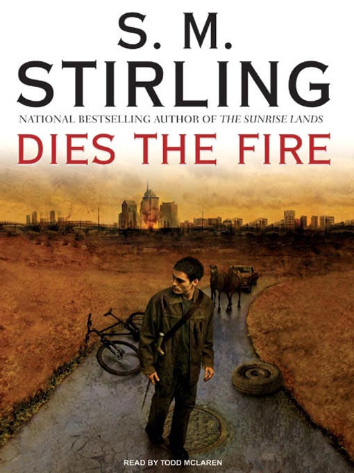 Title details for Dies the Fire by S. M. Stirling - Available